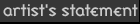 artist's statement